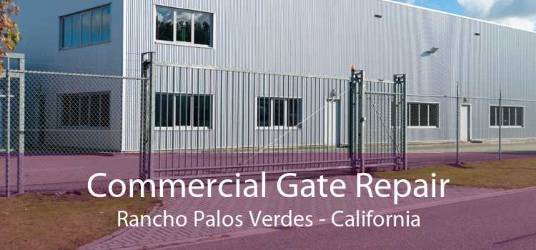 Commercial Gate Repair Rancho Palos Verdes - California