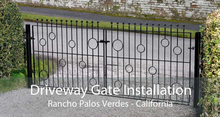 Driveway Gate Installation Rancho Palos Verdes - California