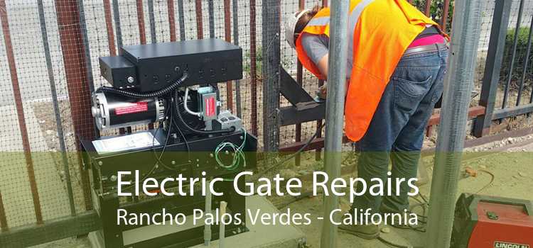 Electric Gate Repairs Rancho Palos Verdes - California