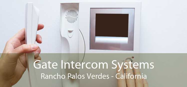 Gate Intercom Systems Rancho Palos Verdes - California