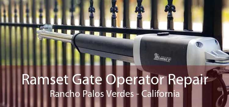 Ramset Gate Operator Repair Rancho Palos Verdes - California