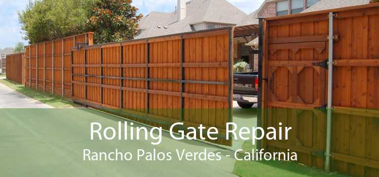 Rolling Gate Repair Rancho Palos Verdes - California